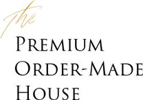 PREMIUM ORDER-MADE HOUSE